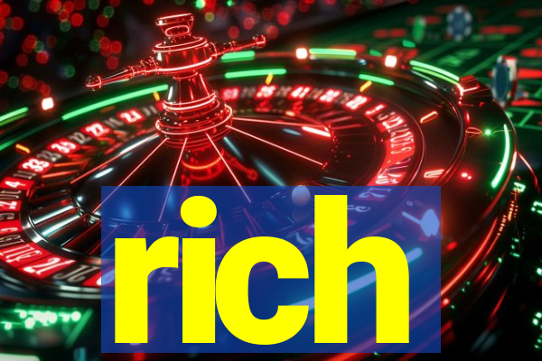 rich