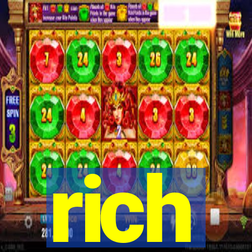 rich