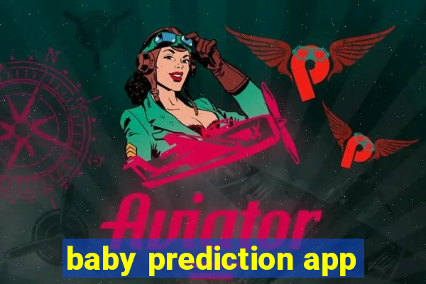 baby prediction app