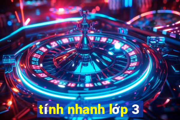 tính nhanh lớp 3