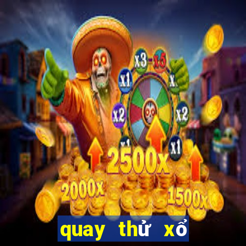 quay thử xổ số miền bắc quảng ninh