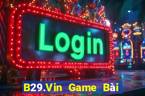 B29.Vin Game Bài Tặng Code