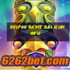 Svip68 Game Bài Kungfu