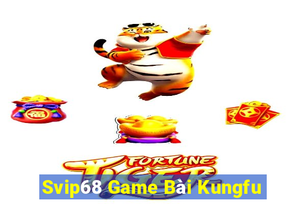 Svip68 Game Bài Kungfu