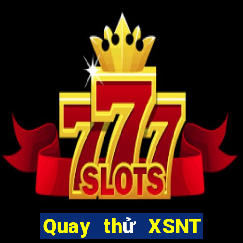 Quay thử XSNT ngày 17