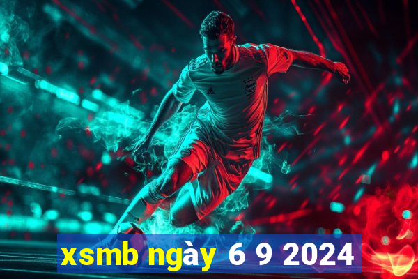 xsmb ngày 6 9 2024