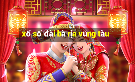 xổ số đài bà rịa vũng tàu