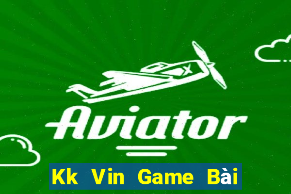 Kk Vin Game Bài B52 Đổi Thưởng 2021