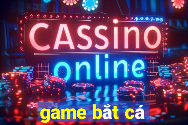 game bắt cá