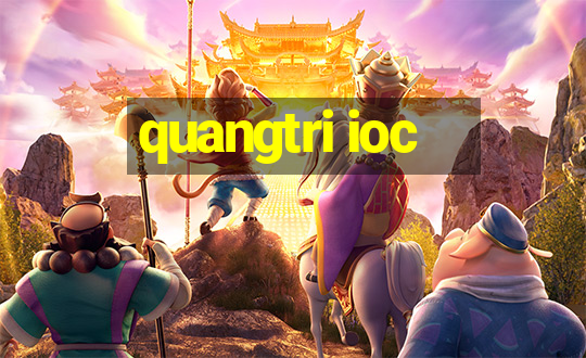 quangtri ioc