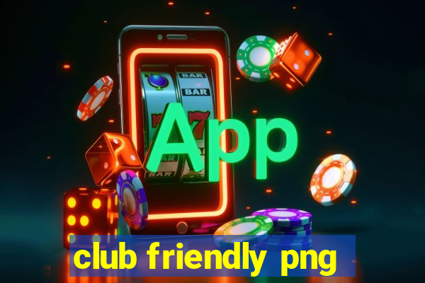 club friendly png