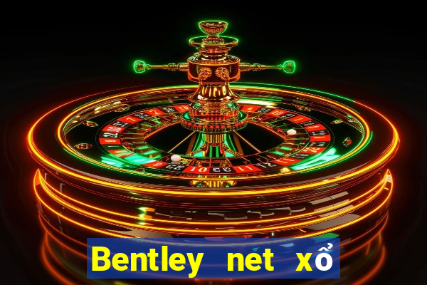 Bentley net xổ số tải về