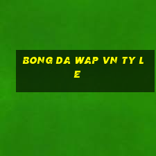 bong da wap vn ty le