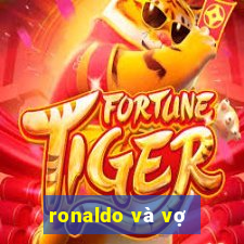 ronaldo và vợ