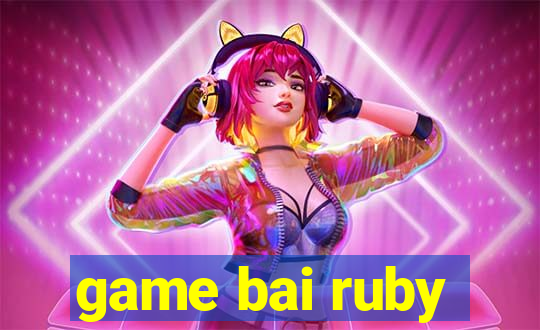 game bai ruby