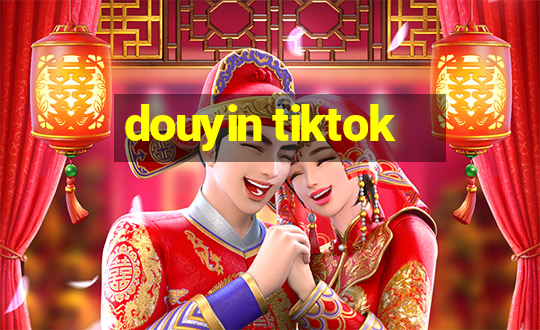 douyin tiktok