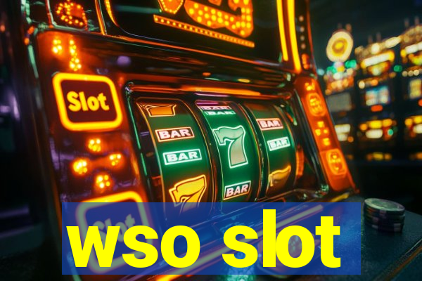 wso slot