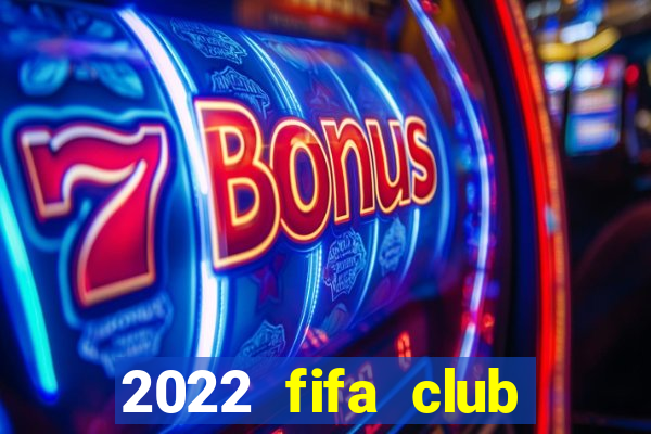 2022 fifa club world cup