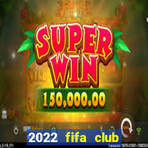 2022 fifa club world cup