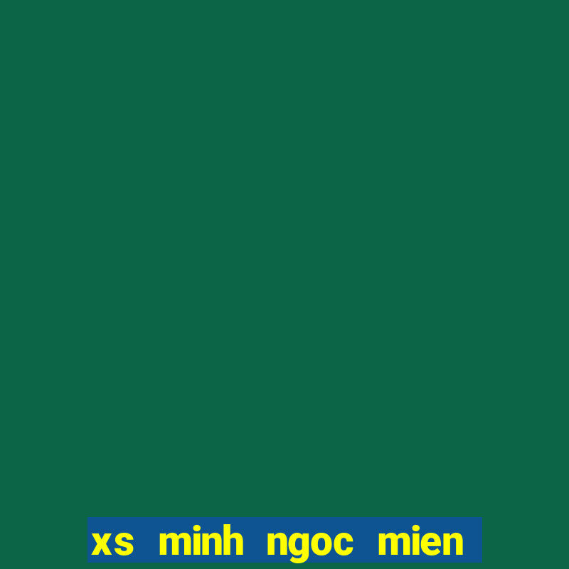 xs minh ngoc mien nam thu 7