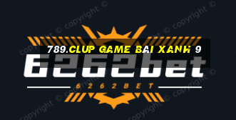 789.Clup Game Bài Xanh 9