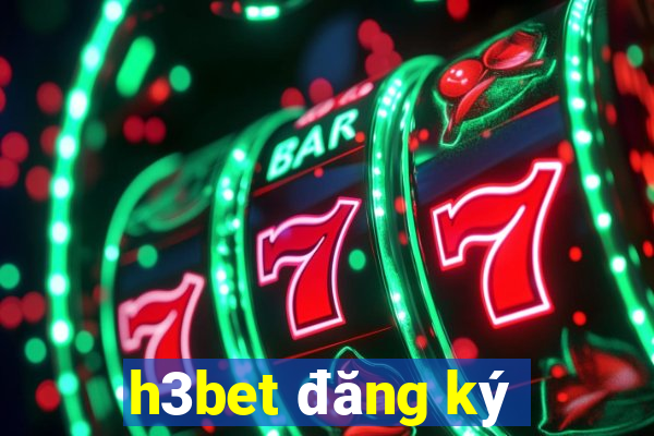 h3bet đăng ký