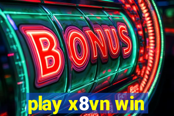 play x8vn win