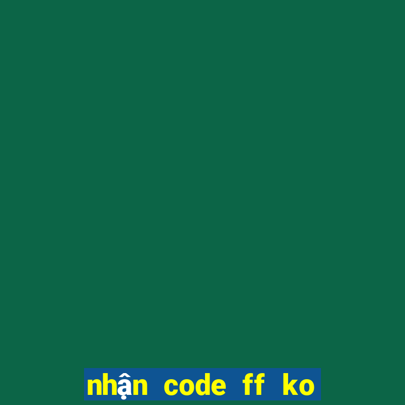 nhận code ff ko giới hạn