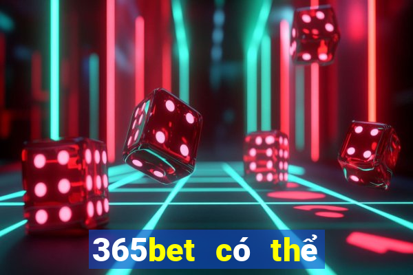 365bet có thể đăng ký nhiều lần