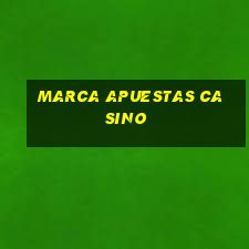 marca apuestas casino