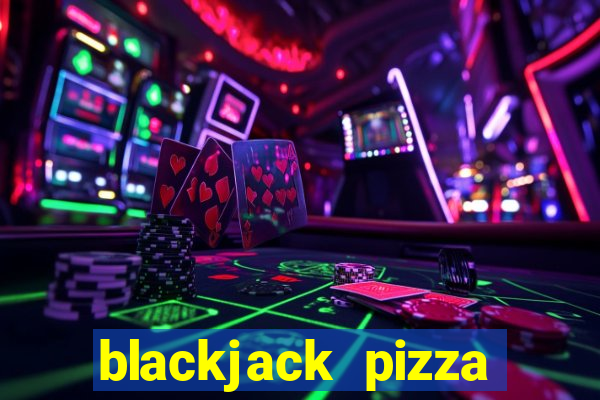 blackjack pizza south dallas