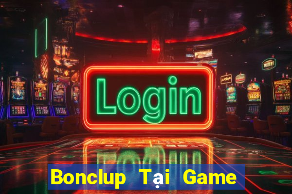 Bonclup Tại Game Bài Đổi The