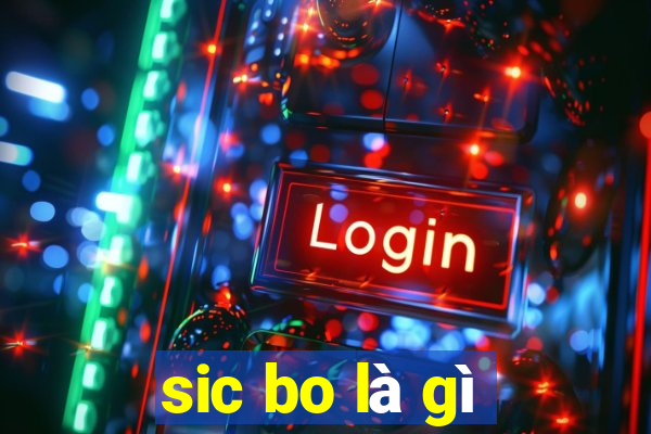 sic bo là gì