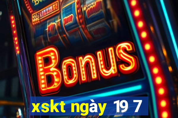 xskt ngày 19 7