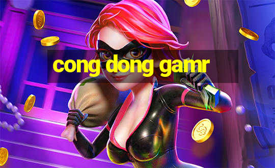 cong dong gamr