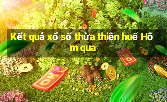 Kết quả xổ số thừa thiên huế Hôm qua