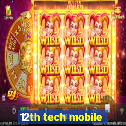 12th tech mobile