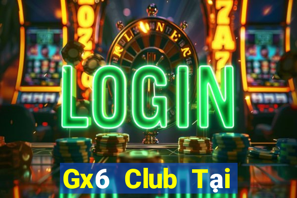 Gx6 Club Tại Game Bài Đổi The