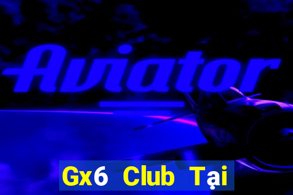 Gx6 Club Tại Game Bài Đổi The