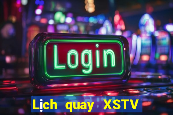 Lịch quay XSTV ngày 26