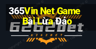 365Vin Net Game Bài Lừa Đảo