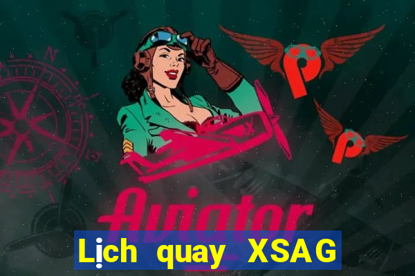 Lịch quay XSAG ngày 21