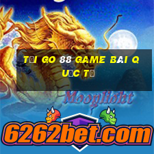 Tải Go 88 Game Bài Quốc Tế