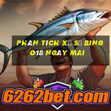 Phân tích xổ số Bingo18 Ngày mai