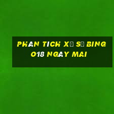 Phân tích xổ số Bingo18 Ngày mai