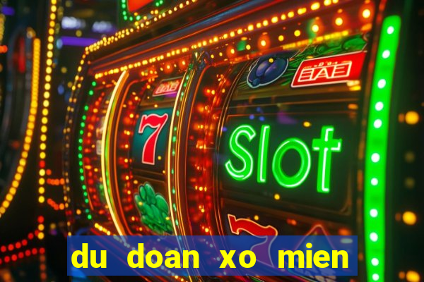 du doan xo mien nam ngay hom nay