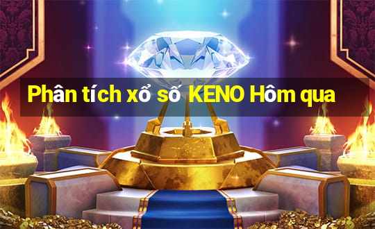 Phân tích xổ số KENO Hôm qua