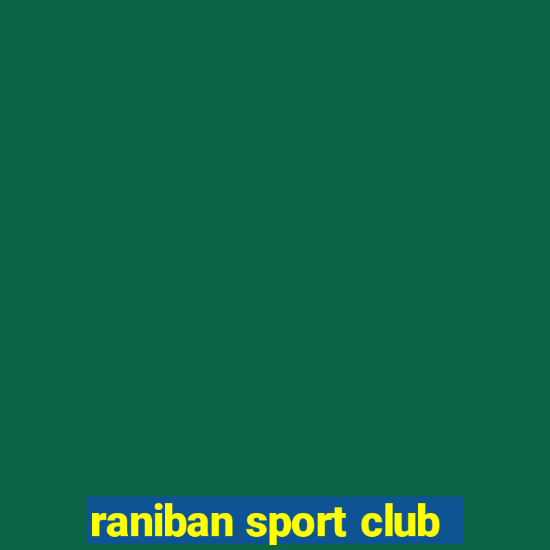 raniban sport club