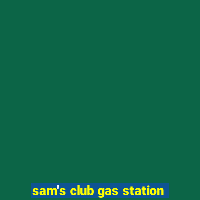 sam's club gas station