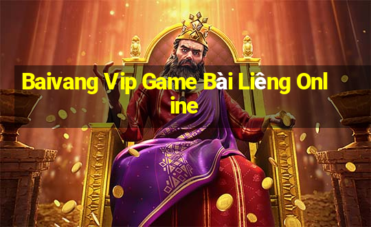 Baivang Vip Game Bài Liêng Online